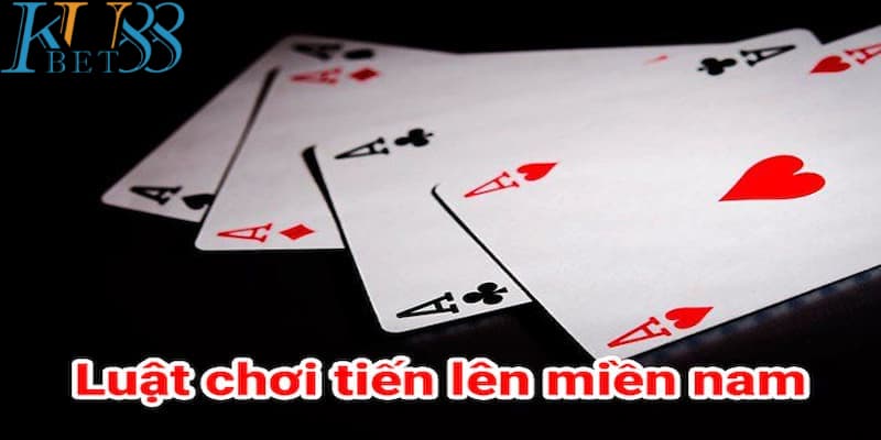 Hướng dẫn cách chơi tiến lên miền nam Kubet88 chuẩn xác