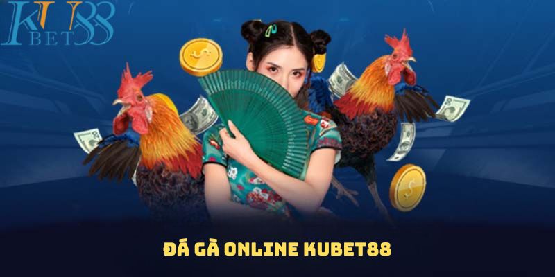 Đá gà online Kubet88