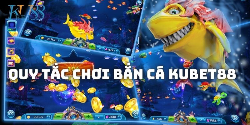 Giới thiệu quy tắc chơi bắn cá Kubet88