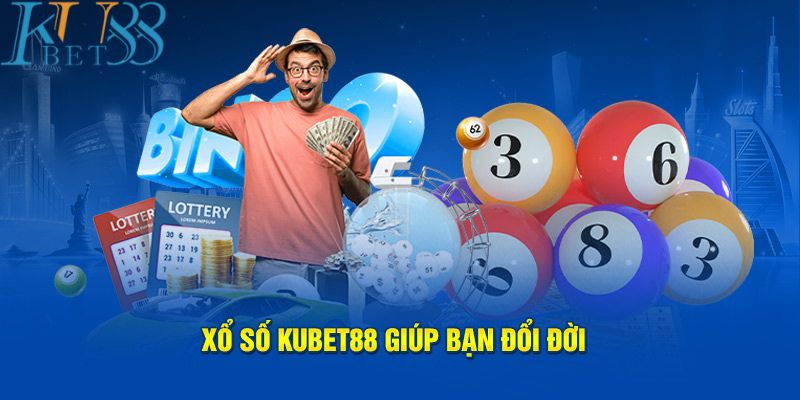 Xổ số Kubet88 giúp bạn đổi đời